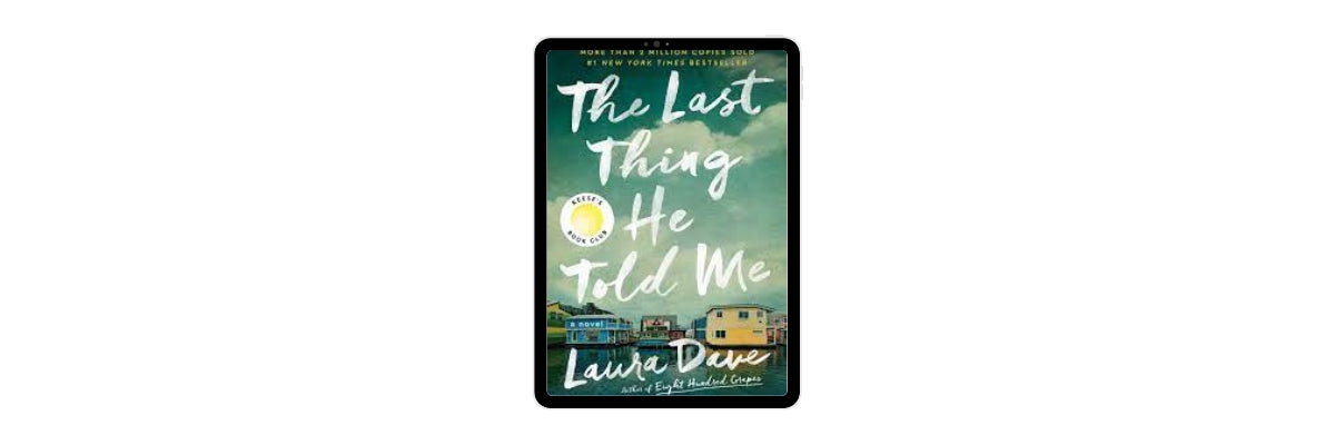 "The Last Thing He Told Me"