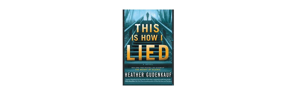 This is How I Lied by Heather Gudenkauf
